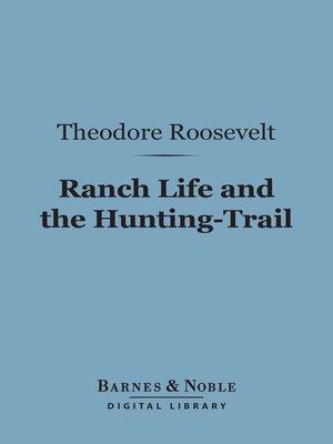 cover image of Ranch Life and the Hunting-Trail (Barnes & Noble Digital Library)